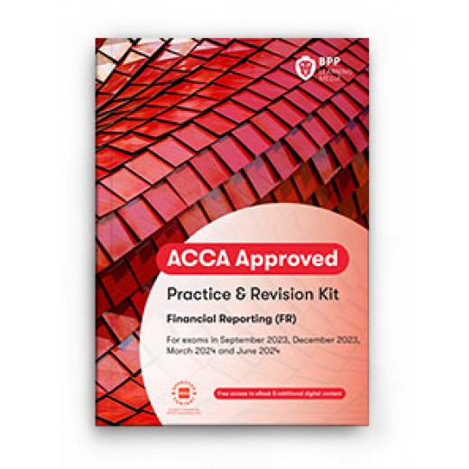 BPP ACCA FR Financial Reporting Practice & Revision Kit 2023-2024
